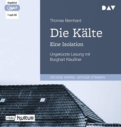 Die Kälte. Eine Isolation: Ungekürzte Lesung mit Burghart Klaußner (1 mp3-CD) von Der Audio Verlag